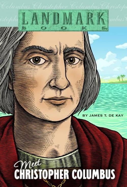 Cover of the book Meet Christopher Columbus by James T. de Kay, Random House Children's Books