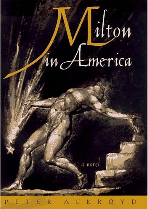 Cover of the book Milton in America by Peter Ackroyd, Knopf Doubleday Publishing Group