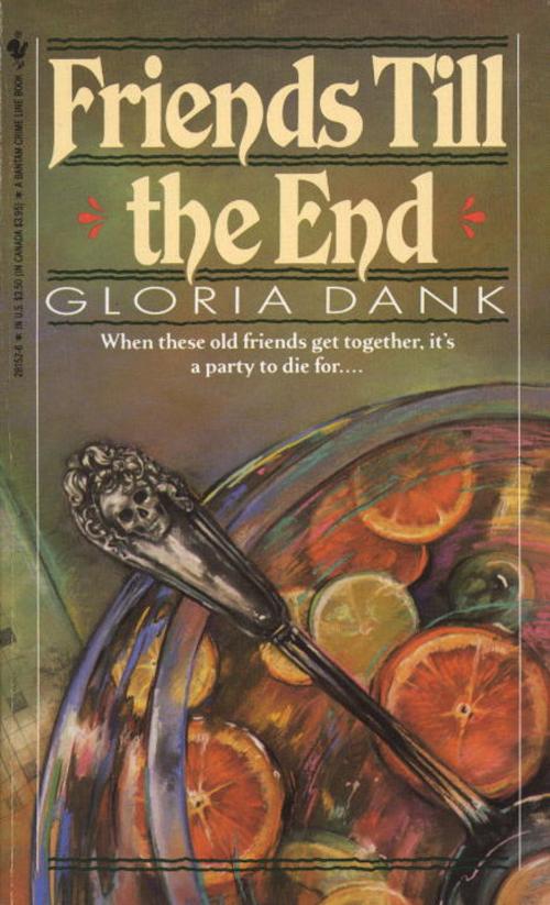 Cover of the book FRIENDS TILL THE END by Gloria Dank, Random House Publishing Group