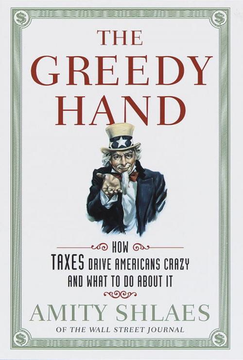 Cover of the book The Greedy Hand by Amity Shlaes, Random House Publishing Group