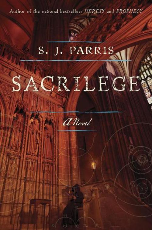 Cover of the book Sacrilege by S.J. Parris, Knopf Doubleday Publishing Group