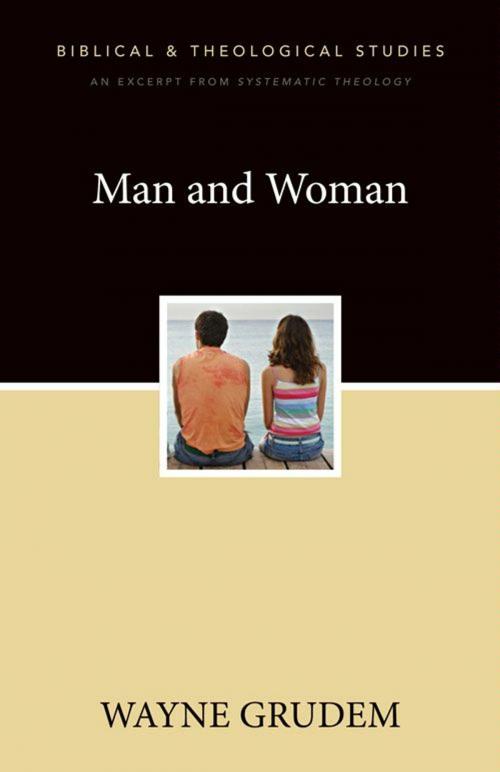 Cover of the book Man and Woman by Wayne A. Grudem, Zondervan Academic
