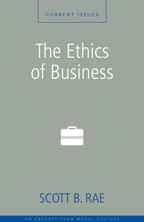 Cover of the book The Ethics of Business by Scott Rae, Zondervan Academic