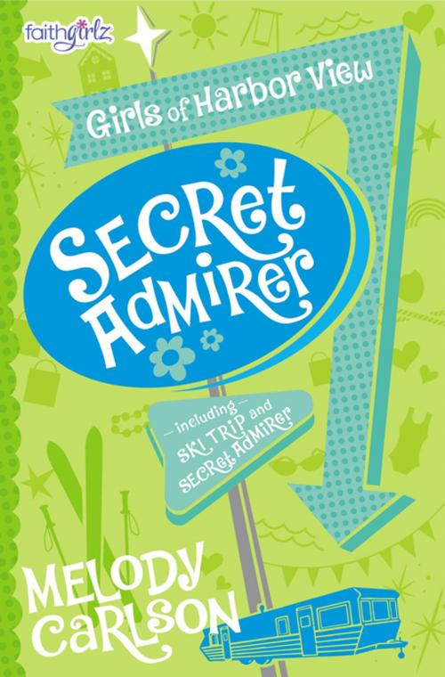 Cover of the book Secret Admirer by Melody Carlson, Zonderkidz