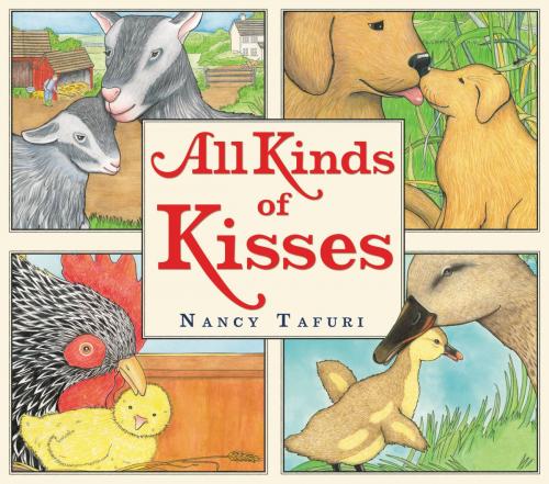 Cover of the book All Kinds of Kisses by Nancy Tafuri, Little, Brown Books for Young Readers