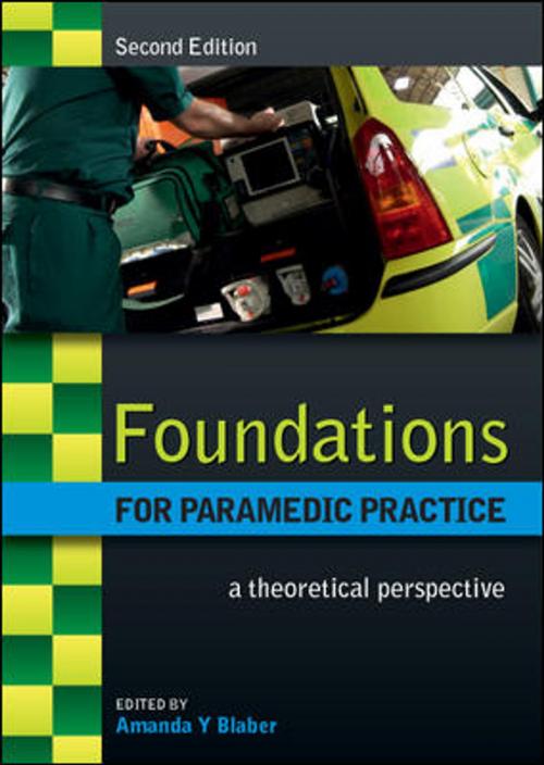 Cover of the book Foundations For Paramedic Practice: A Theoretical Perspective by Amanda Blaber, McGraw-Hill Education