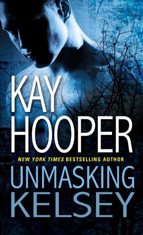 Cover of the book Unmasking Kelsey by Kay Hooper, Random House Publishing Group