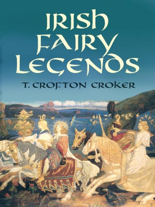 Cover of the book Irish Fairy Legends by T. Crofton Croker, Dover Publications