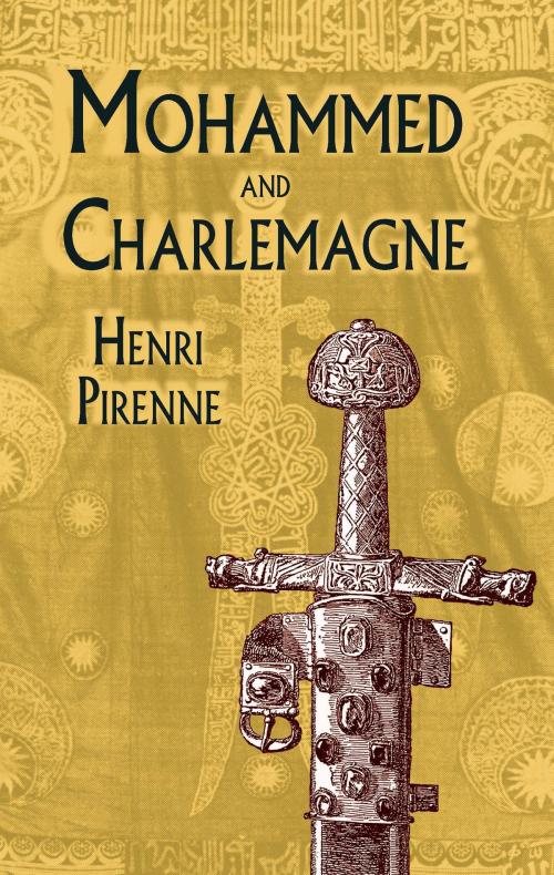 Cover of the book Mohammed and Charlemagne by Henri Pirenne, Dover Publications