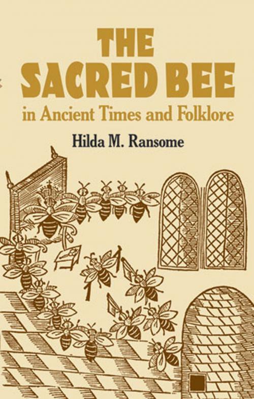Cover of the book The Sacred Bee in Ancient Times and Folklore by Hilda M. Ransome, Dover Publications