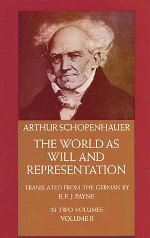 Cover of the book The World as Will and Representation, Vol. 2 by Arthur Schopenhauer, Dover Publications