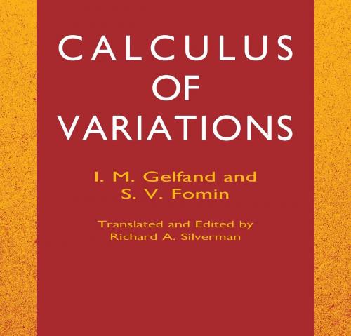 Cover of the book Calculus of Variations by S. V. Fomin, I. M. Gelfand, Dover Publications