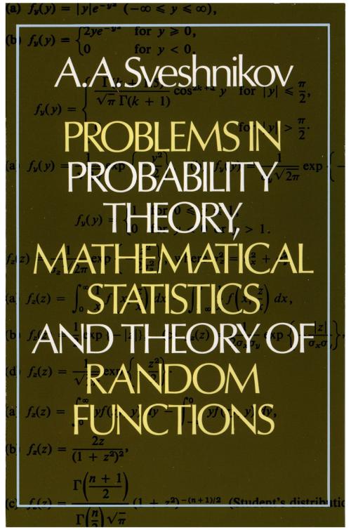 Cover of the book Problems in Probability Theory, Mathematical Statistics and Theory of Random Functions by A. A. Sveshnikov, Dover Publications