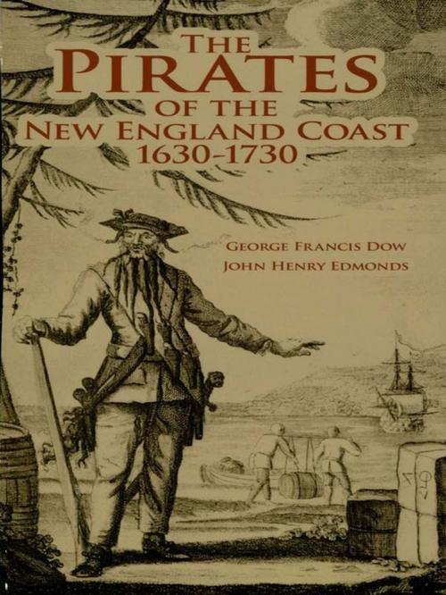 Cover of the book The Pirates of the New England Coast 1630-1730 by George Francis Dow, John Henry Edmonds, Dover Publications