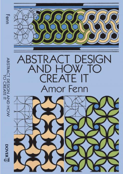 Cover of the book Abstract Design and How to Create It by Amor Fenn, Dover Publications