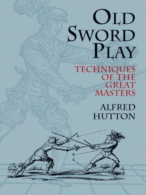 Cover of the book Old Sword Play by Alfred Hutton, Dover Publications