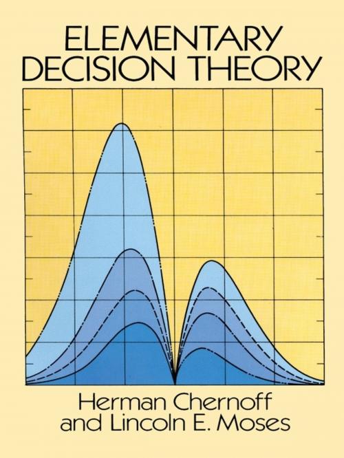 Cover of the book Elementary Decision Theory by Herman Chernoff, Lincoln E. Moses, Dover Publications