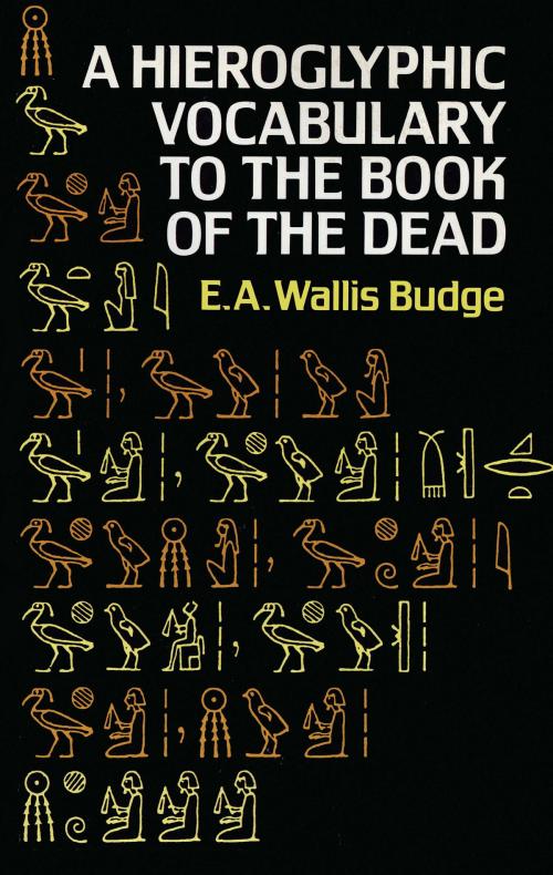 Cover of the book Hieroglyphic Vocabulary to the Book of the Dead by E. A. Wallis Budge, Dover Publications