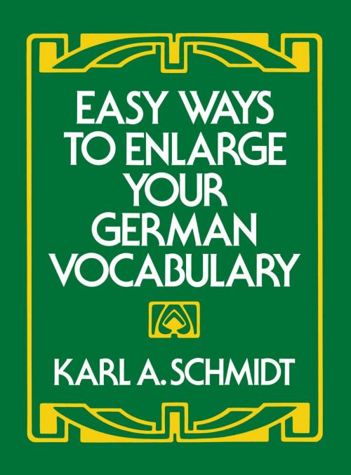 Cover of the book Easy Ways to Enlarge Your German Vocabulary by Karl A. Schmidt, Dover Publications