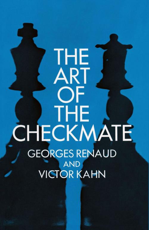 Cover of the book The Art of the Checkmate by Victor Kahn, Georges Renaud, Dover Publications