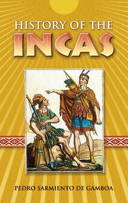 Cover of the book History of the Incas by Pedro Sarmiento de Gamboa, Dover Publications
