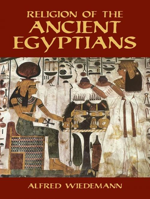 Cover of the book Religion of the Ancient Egyptians by Alfred Wiedemann, Dover Publications
