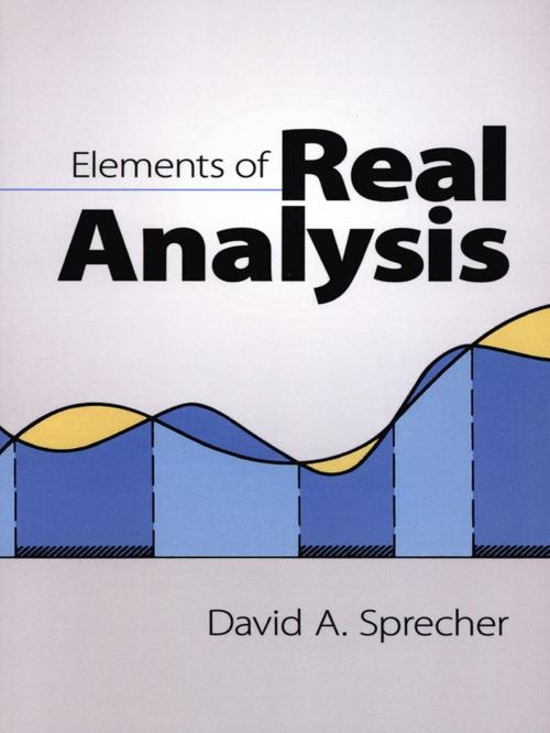 Cover of the book Elements of Real Analysis by David A. Sprecher, Dover Publications