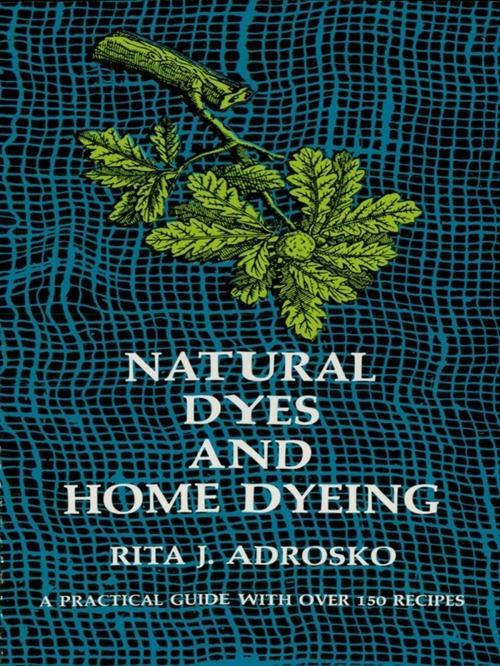 Cover of the book Natural Dyes and Home Dyeing by Rita J. Adrosko, Dover Publications