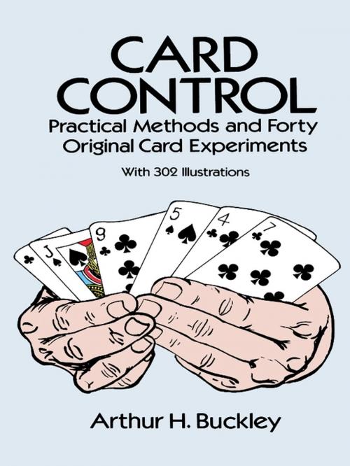 Cover of the book Card Control: Practical Methods and Forty Original Card Experiments by Arthur H. Buckley, Dover Publications