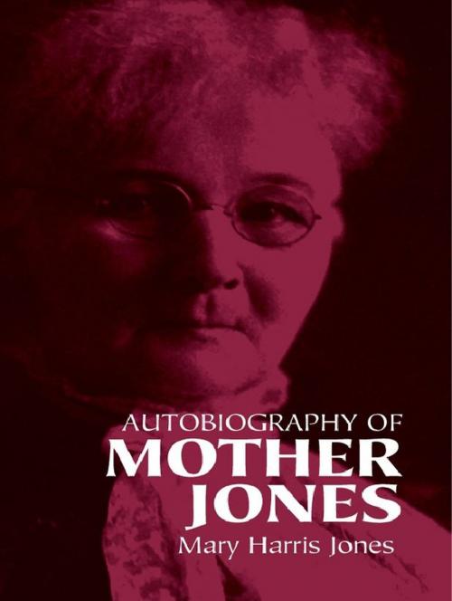 Cover of the book Autobiography of Mother Jones by Mary  Harris Jones, Dover Publications