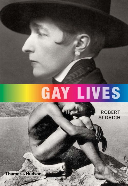 Cover of the book Gay Lives by Robert Aldrich, Thames & Hudson