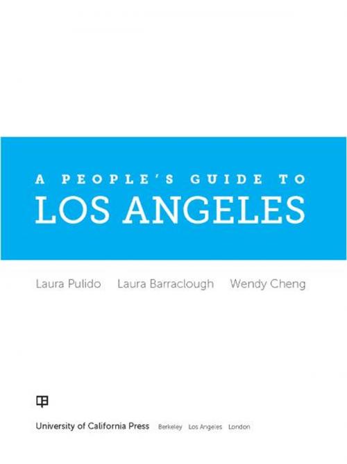 Cover of the book A People's Guide to Los Angeles by Laura Pulido, Wendy Cheng, Laura R. Barraclough, University of California Press