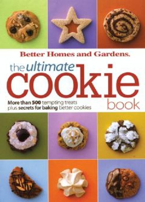 Cover of the book The Ultimate Cookie Book by Better Homes and Gardens, Houghton Mifflin Harcourt
