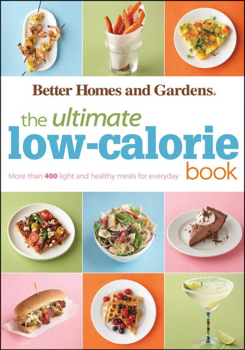 Cover of the book The Ultimate Low-Calorie Book by Better Homes and Gardens, Houghton Mifflin Harcourt