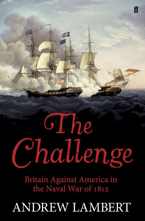 Cover of the book The Challenge by Andrew Lambert, Faber & Faber