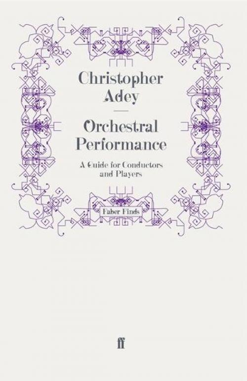 Cover of the book Orchestral Performance by Christopher Adey, Faber & Faber