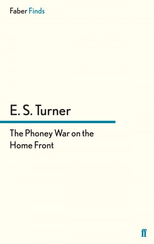 Cover of the book The Phoney War on the Home Front by E. S. Turner, Faber & Faber