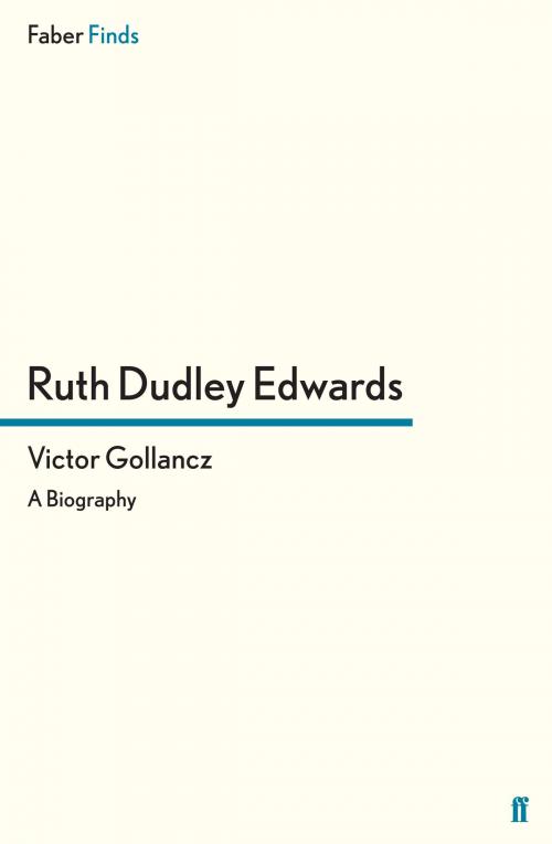 Cover of the book Victor Gollancz by Ruth Dudley Edwards, Faber & Faber