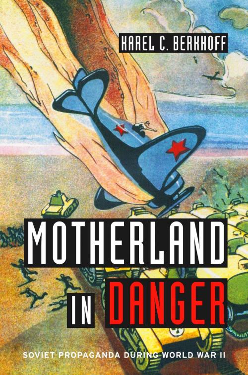 Cover of the book Motherland in Danger by Karel C. Berkhoff, Harvard University Press