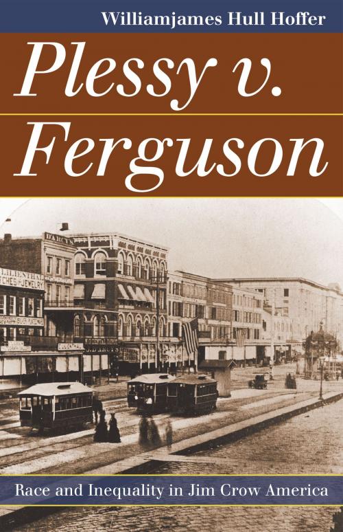 Cover of the book Plessy v. Ferguson by WilliamJames Hull Hoffer, University Press of Kansas