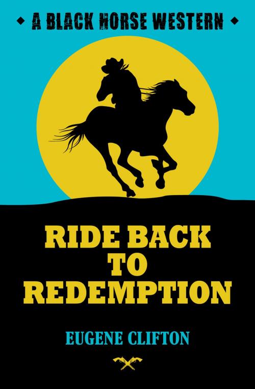 Cover of the book Ride Back to Redemption by Eugene Clifton, Robert Hale