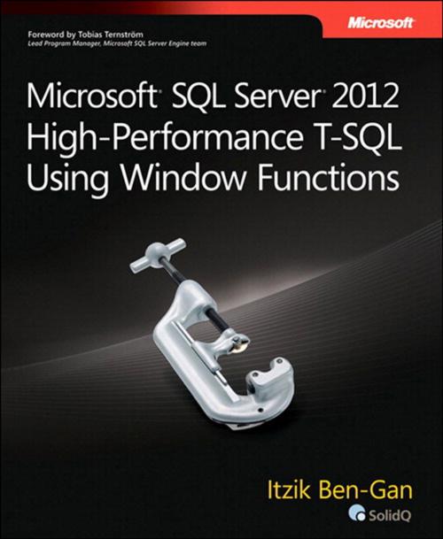 Cover of the book Microsoft SQL Server 2012 High-Performance T-SQL Using Window Functions by Itzik Ben-Gan, Pearson Education