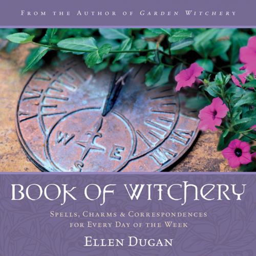 Cover of the book Book of Witchery: Spells, Charms & Correspondences for Every Day of the Week by Ellen Dugan, Llewellyn Worldwide, LTD.