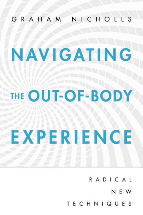 Cover of the book Navigating the Out-of-Body Experience: Radical New Techniques by Graham Nicholls, Llewellyn Worldwide, LTD.