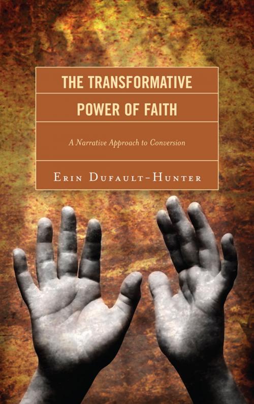 Cover of the book The Transformative Power of Faith by Erin Dufault-Hunter, Lexington Books