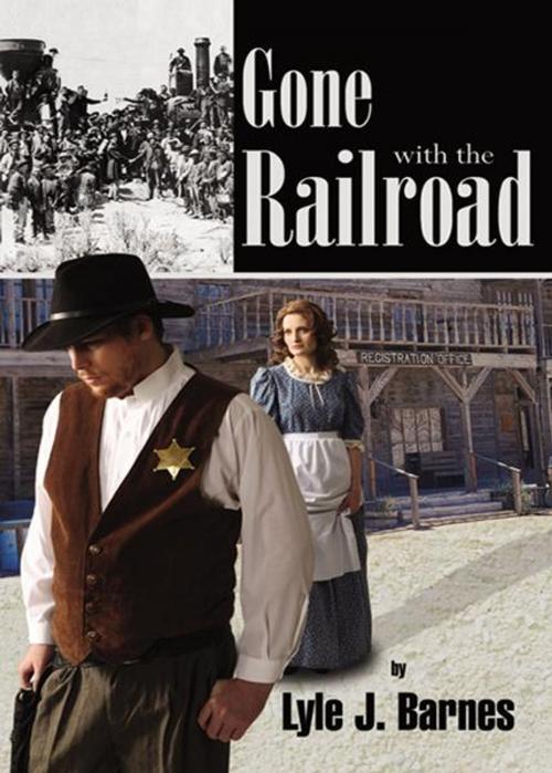 Cover of the book Gone with the Railroad by Lyle J. Barnes, Infinity Publishing