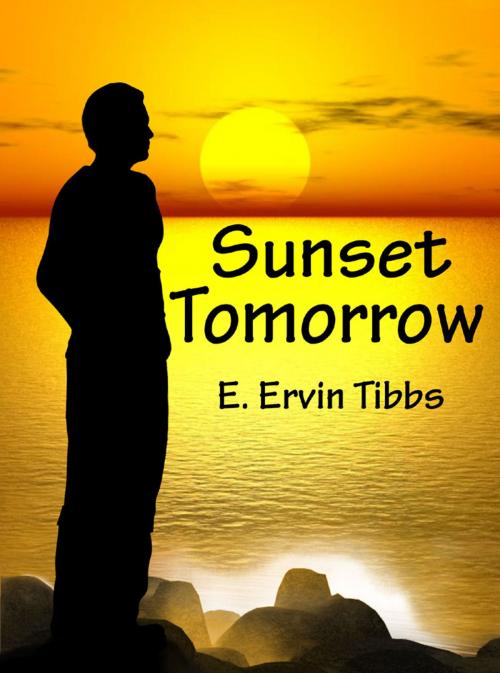 Cover of the book Sunset Tomorrow by E. Ervin Tibbs, SynergEbooks