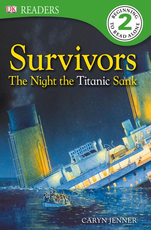 Cover of the book DK Readers L2: Survivors: The Night the Titanic Sank by Caryn Jenner, DK Publishing