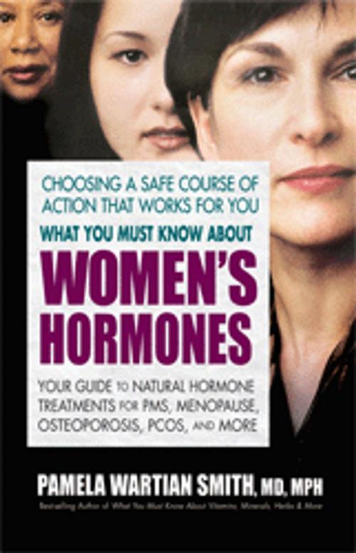 Cover of the book What You Must Know About Women's Hormones by Pamela Wartian Smith, Square One Publishers