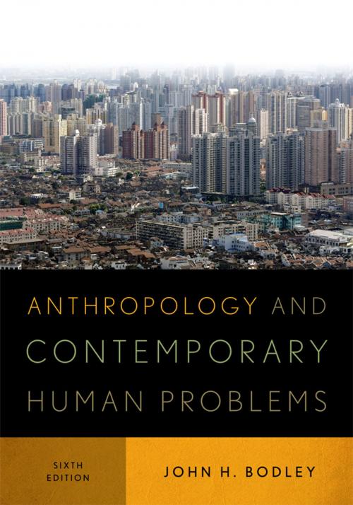Cover of the book Anthropology and Contemporary Human Problems by John H. Bodley, AltaMira Press